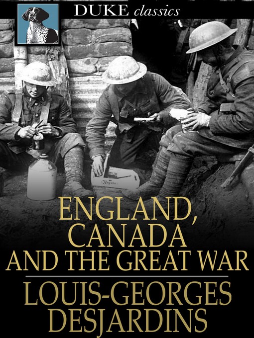 Title details for England, Canada and The Great War by Louis-Georges Desjardins - Available
